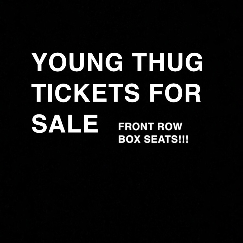 two front row box seats for young thug (oct 11)